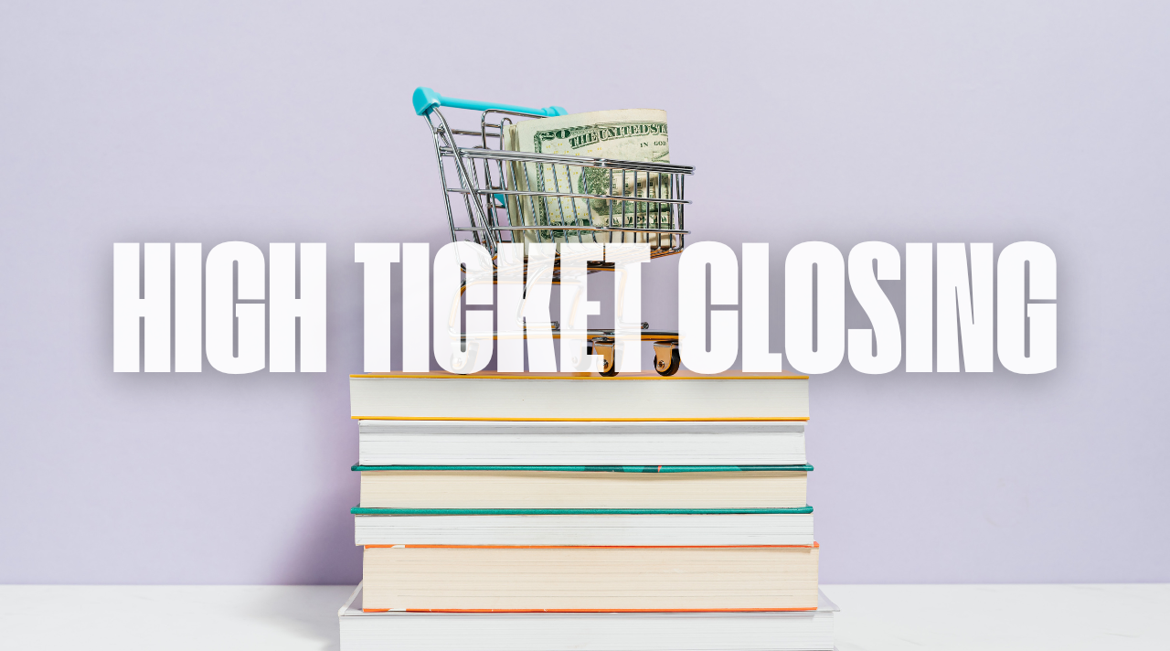 High Ticket Closing, Cara Menjual Produk Tanpa Terkesan Agresif